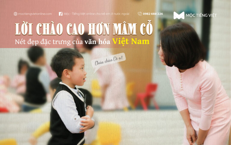 Lời chào cao hơn mâm cỗ – Nét đẹp đặc trưng của văn hóa Việt Nam