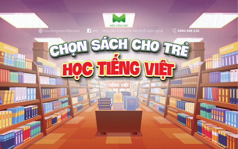 CHỌN SÁCH CHO TRẺ HỌC TIẾNG VIỆT